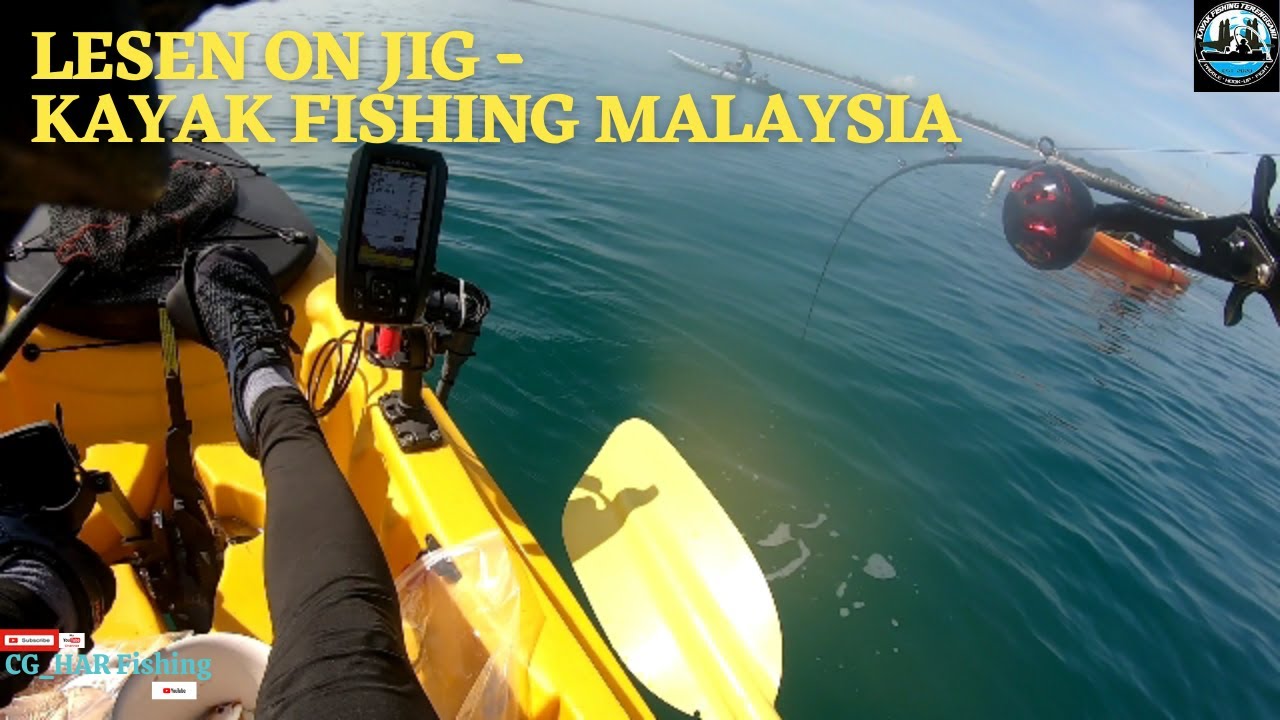 27 LESEN ON JIG KAYAK FISHING MALAYSIA YouTube