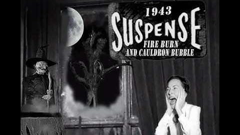 Suspense Fire Burn and Cauldron Bubble 1943