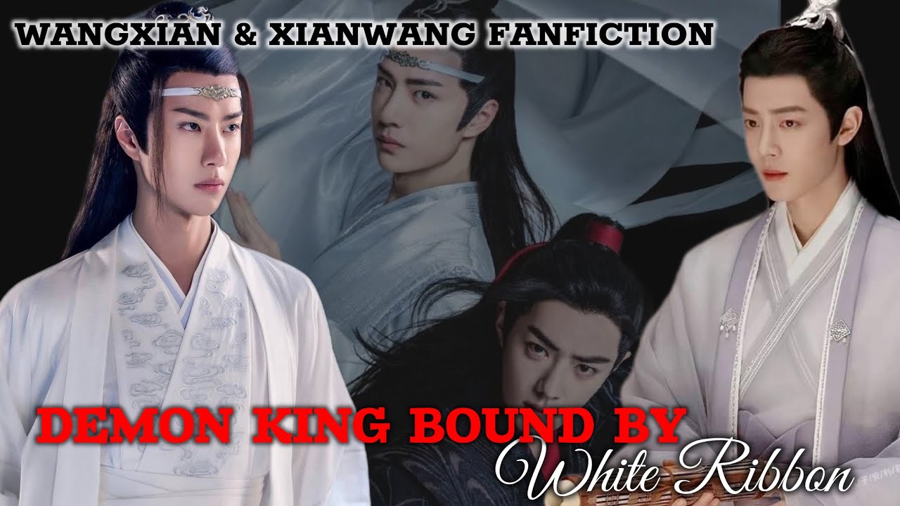 DEMON KING BOUND BY WHITE RIBBON | XIANWANG FANFICTION | WANGXIAN FANFICTION | BL STORY | AUDIO BOOK