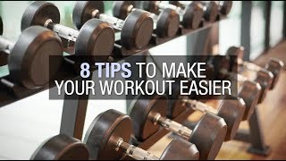 8 Tips to Make Your Workout Easier