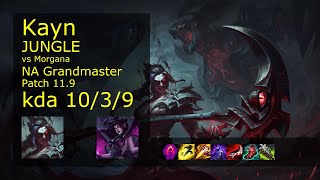 Kayn vs Morgana Jungle - NA Grandmaster 10/3/9 Patch 11.9 Gameplay
