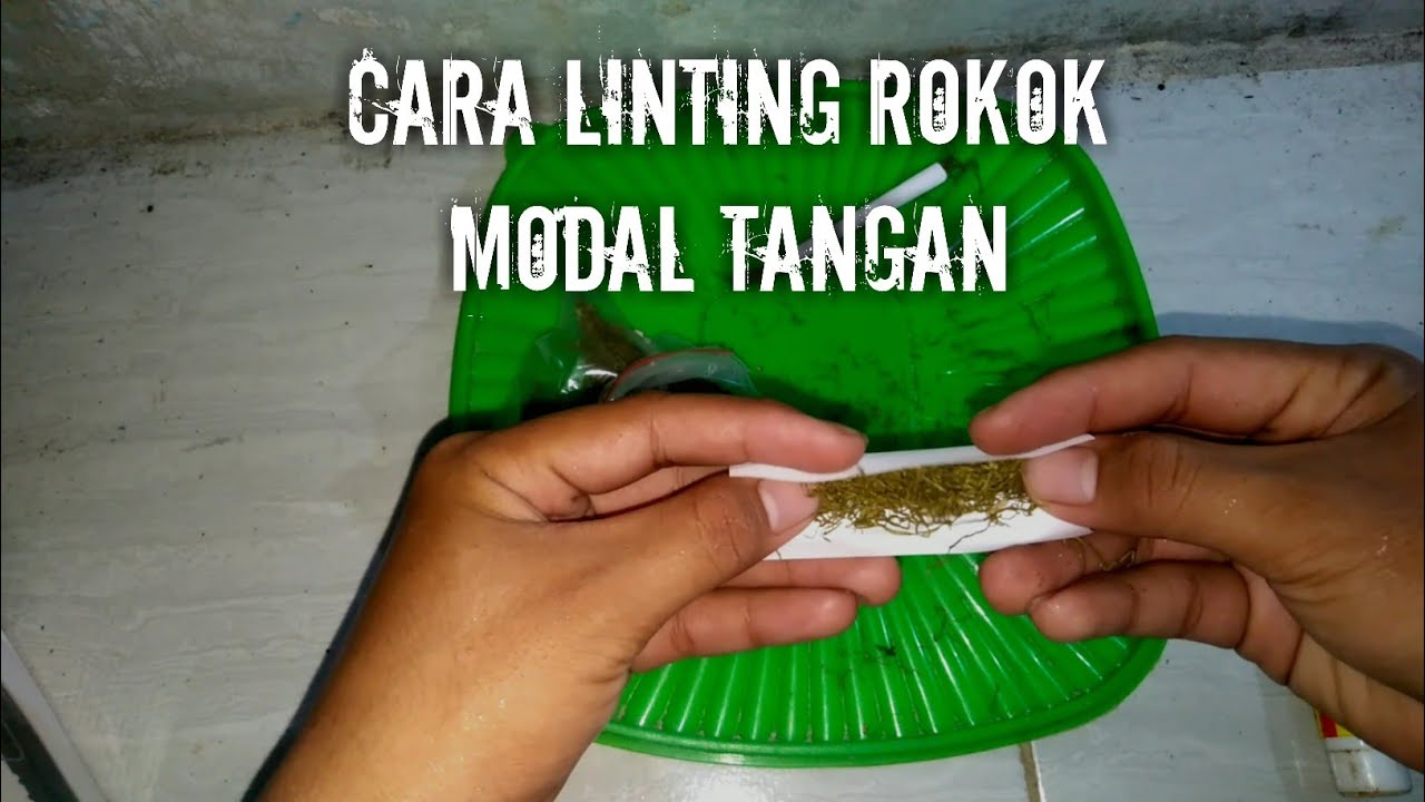Tutorial Menghisap Rokok Cara linting rokok tanpa alat - YouTube