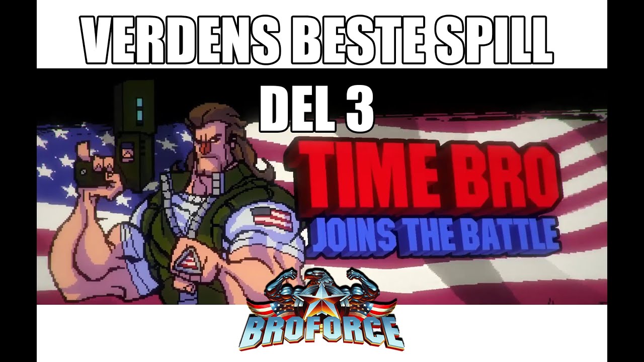 broforce del 3 - Timebro, all about time and being a bro