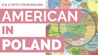 Life in POLAND as an AMERICAN EXPAT | Q &amp; A with Your.Polish