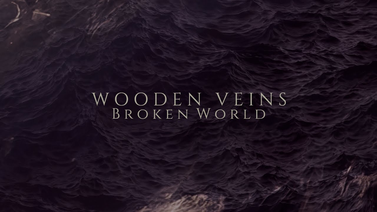 Watch WOODEN VEINS | Broken World (Official Video) | Melodic Doom Metal on YouTube Watch WOODEN VEINS | Broken World (Official Video) | Melodic Doom Metal on YouTube