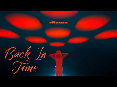 Rita Ora - Back In Time