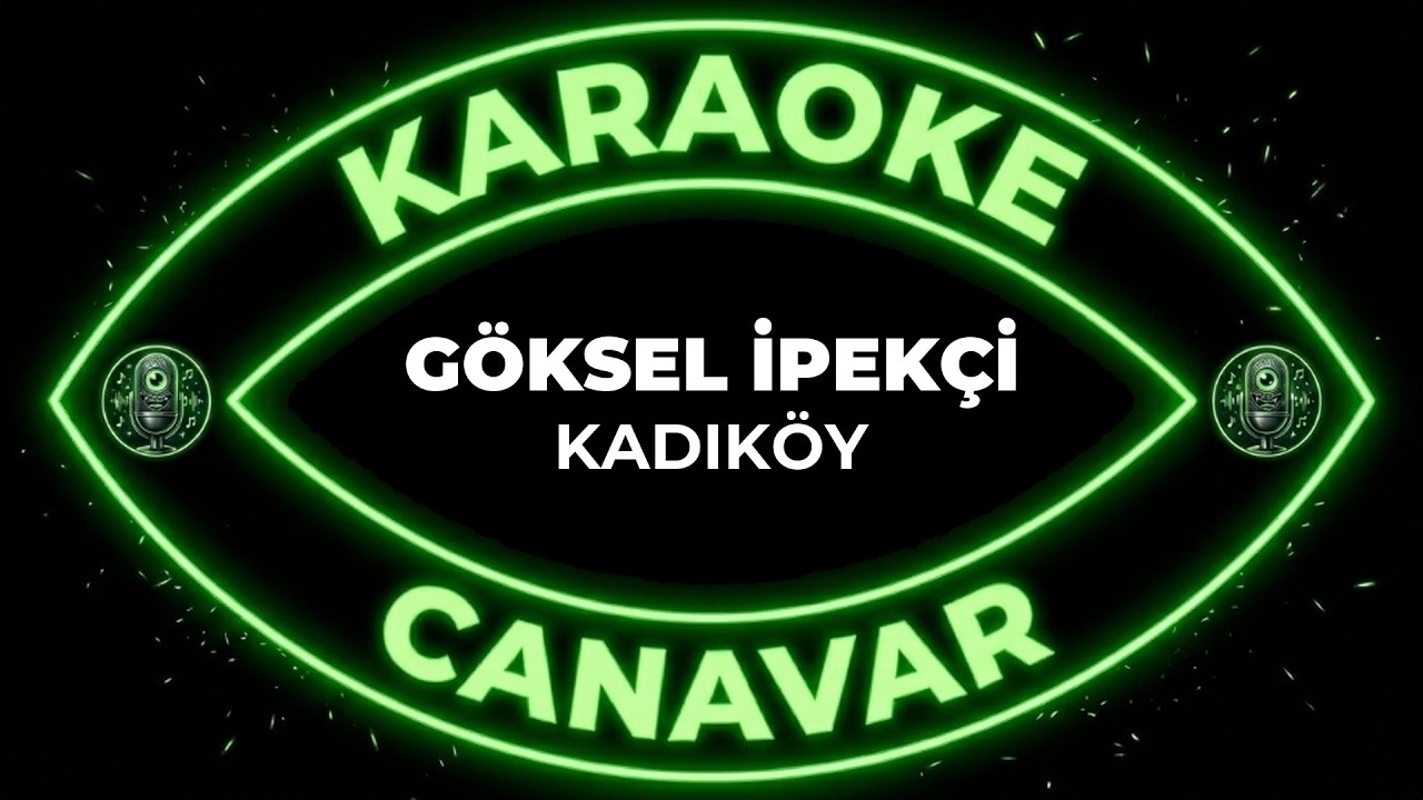 KADIKÖY – Göksel İpekçi karaoke videosu