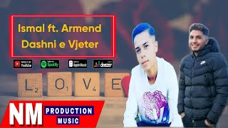 Ismal Dani ft. Armend Dani - Dashni e Vjeter (  Audio )