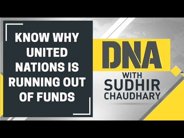 DNA: Know why United Nations is running out of funds DNA: Know why United Nations is running out of funds