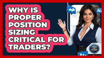 Why Is Proper Position Sizing Critical For Traders? - Stock and Options Playbook