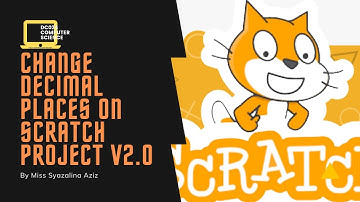 CHANGE DECIMAL POINTS IN SCRATCH 2.0 PROJECT (VERSION 2.0)