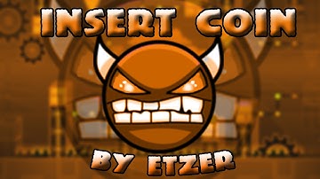 Geometry Dash [2.0] -  Insert Coin (Easy - Medium Demon) By Etzer
