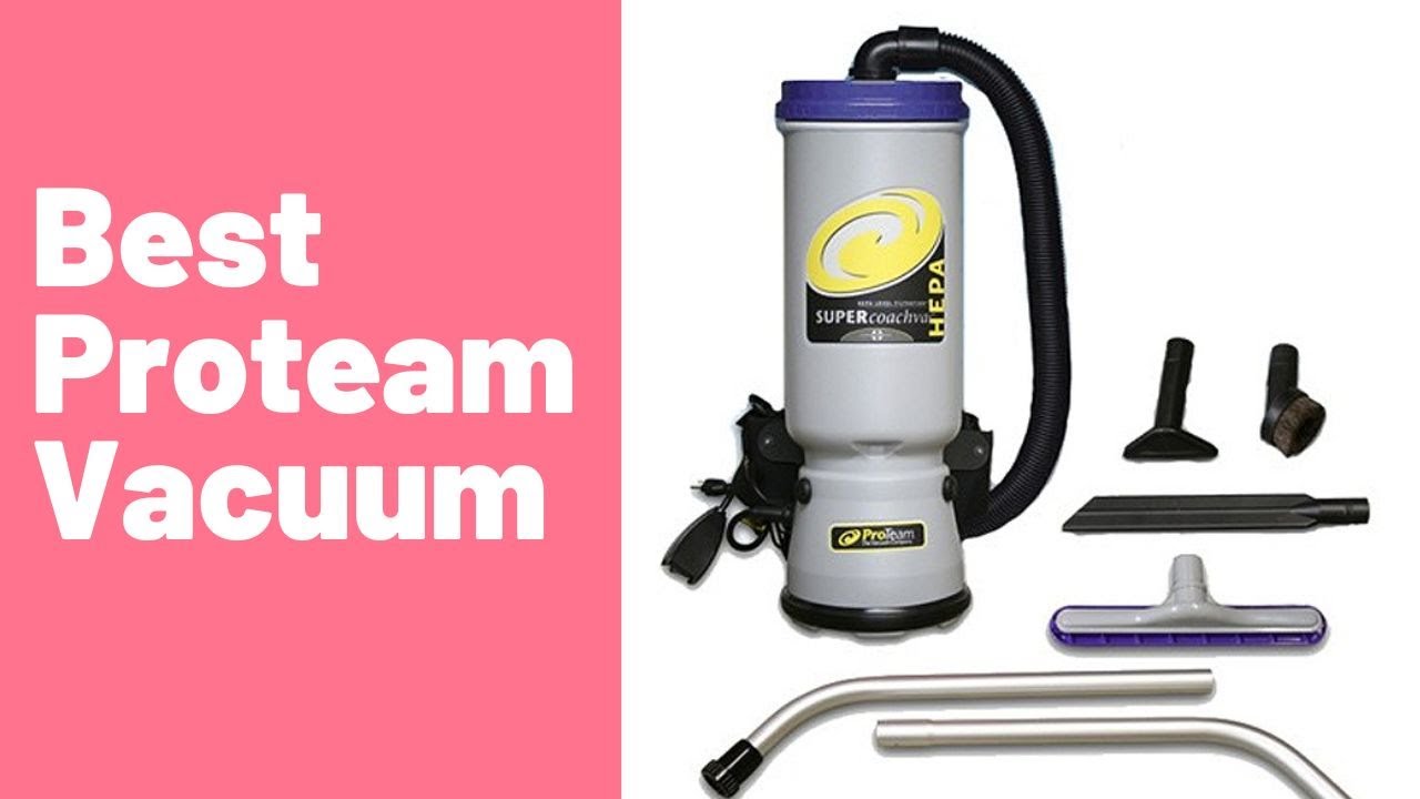 4 Best Proteam Vacuum Reviews Comprehensive Guide YouTube