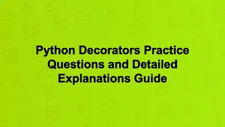 Python Decorators Practice Questions and Detailed Explanations Guide
