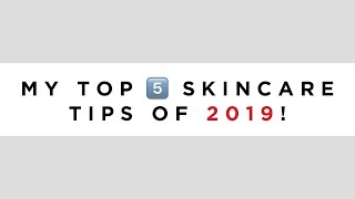My Top 5 Skincare Tips of 2019! | Dr Sam Bunting
