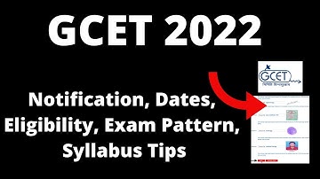 GCET 2022 : Application Form ,Exam Pattern, Eligibility Criteria, Exam Syllabus, Preparation Tips