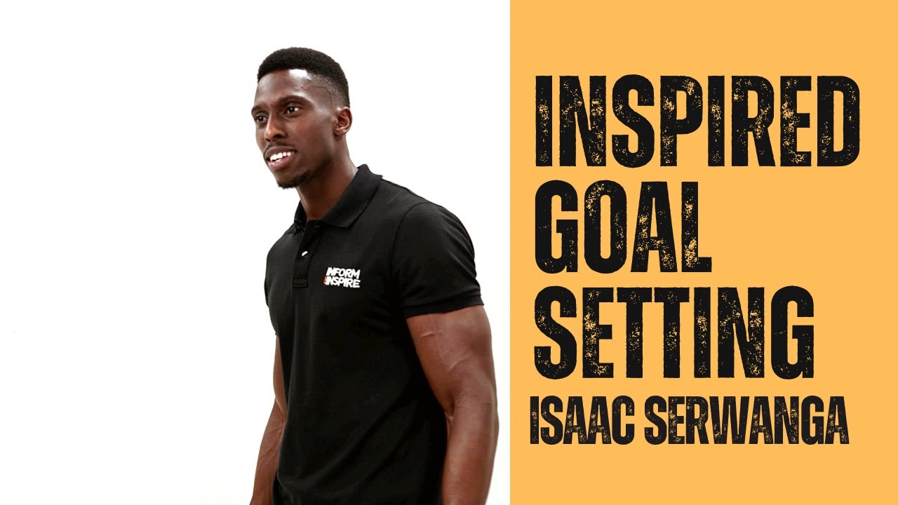 Goal Setting | ISAAC SERWANGA  [INSPIRATION/MOTIVATIONAL VIDEO]