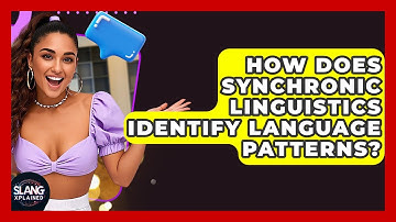 How Does Synchronic Linguistics Identify Language Patterns? - SlangXplained