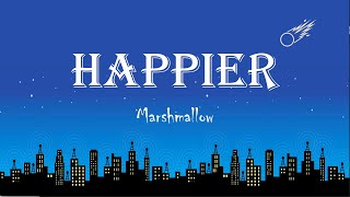 Happier- Ft.marshmello Lyrics Lyrical Video Loyal Music Happier