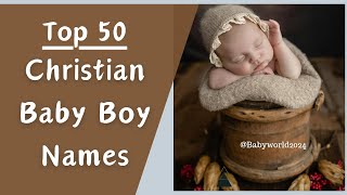 Modern Christian baby boy Names || Top 50 names with Meaning #babynames #babyboyname
