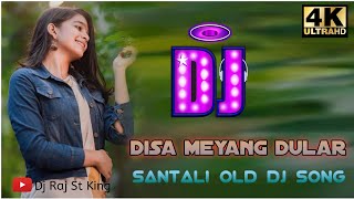 disa meyang dular//Santali Old Dj Song Remix #DjRajStKing#Santalivideo2021