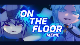 ON THE FLOOR // GACHA MEME // LIVE2D