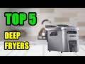 Top 5 best stainless steel deep fryers 2022   fast setup and easy to clean
