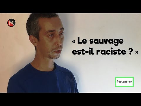 Mouhad Reghif : « Le sauvage est-il raciste ? » - Parlons-en