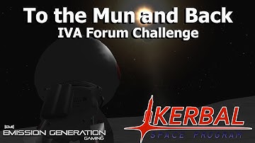 To the Mun and Back - IVA Forum Challenge - Kerbal Space Program