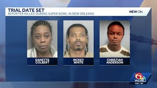 Trial date set for trio accused in death of Kansas City reporter during Super Bowl