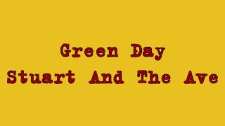 Video thumbnail of "Green Day - Stuart And The Ave lyrics"