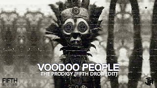 VOODOO PEOPLE - The Prodigy (Mr.Machine Remix) [5thDrop Edit]