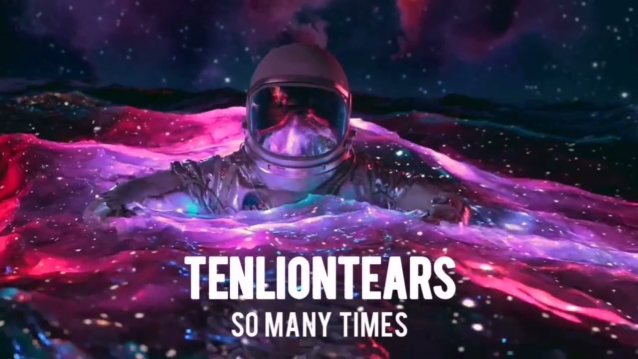 TENLIONTEARS - SO MANY TIMES (Thank You Remix)