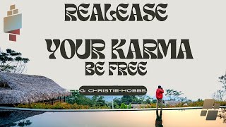 Breaking Free  Release Your Karma