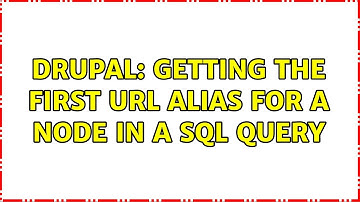 Drupal: Getting the first URL alias for a node in a SQL query