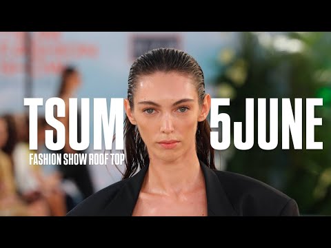 TSUM FASHION SHOW 5 JUNE 2025