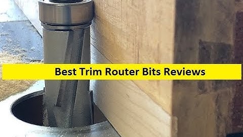 Top 3 Best Trim Router Bits Reviews in 2024