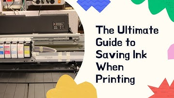The Ultimate Guide to Saving Ink When Printing