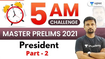 5 AM Challenge | Master UPSC Prelims 2021 | President Part - 2 by Durgesh Sir