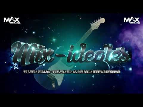 Tu Linda Mirada - [MIX IDEALES DE ORIENTE 23] Vuelve Junto  A Mi - Al Son De La Dimencion DJ MAX