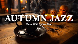 Soft Jazz Music for Work, Relax ? Cozy Autumn Coffee Shop Ambience ? Smooth Jazz Instrumental Music