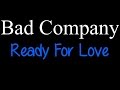 Bad Company - Ready For Love ( lyrics )