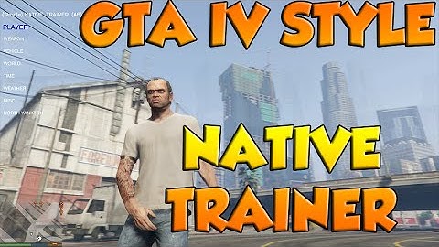 GTA 5 PC - GTA IV STYLE NATIVE TRAINER
