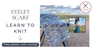 Easy Eyelet Knit Scarf Tutorial for Beginners | Lightweight Spring Scarf Pattern