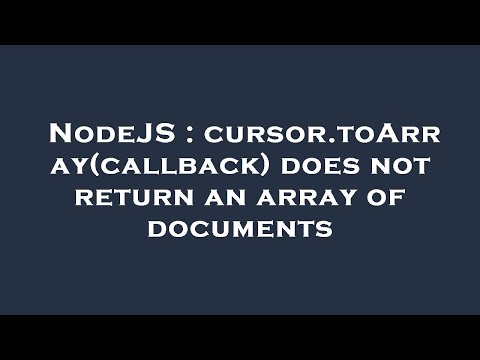 NodeJS : cursor.toArray(callback) does not return an array of documents