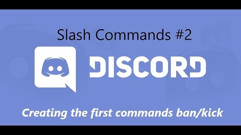 Slash Command Series #2 - Setting up the first commands ban / kick. | Discord.js