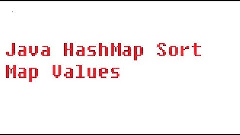 Java HashMap sort map values