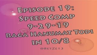 Ep19 Raga Hanumat Todi in 10/8 | Odd Meter Music | Speed Composition