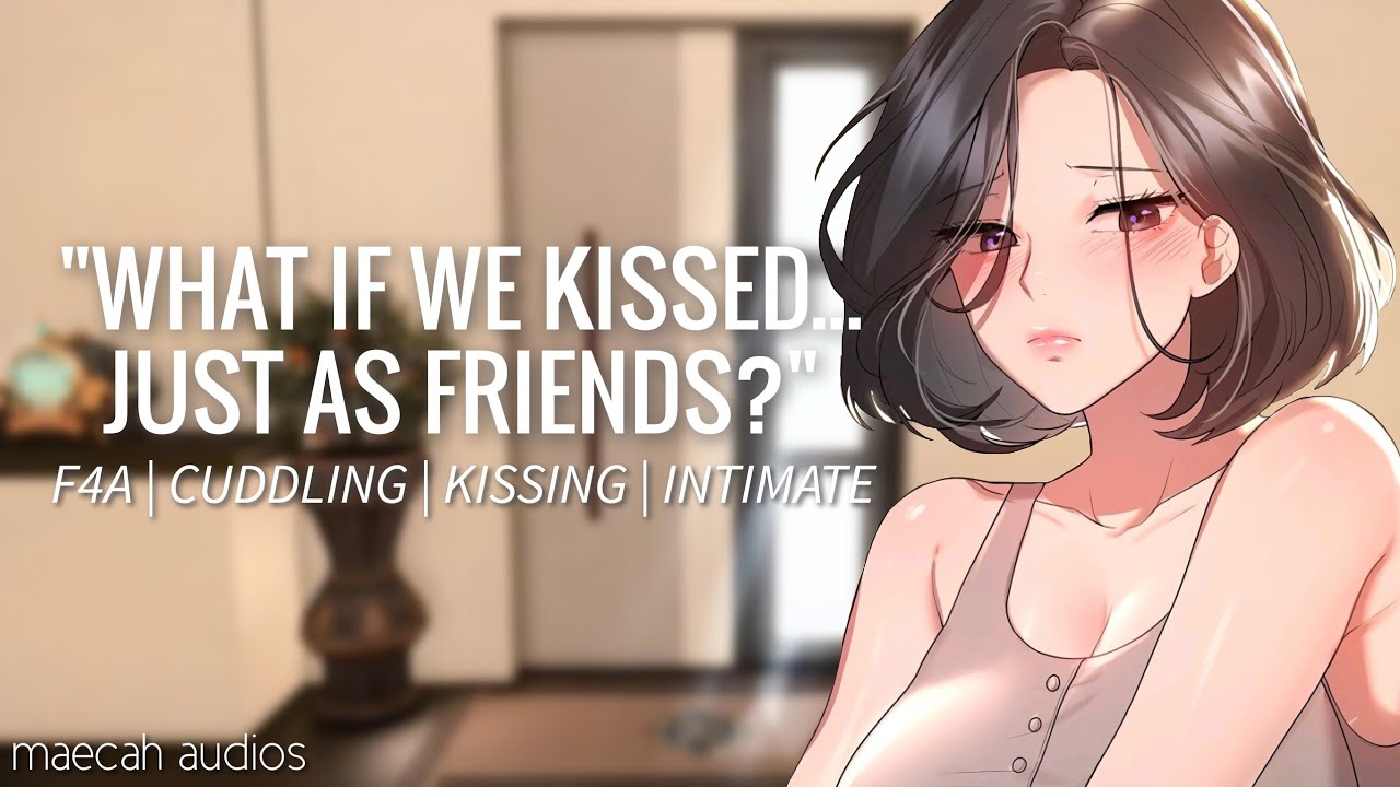 Introvert Friend Wants You As Her First | ASMR Roleplay [F4A] [cuddling] [kissing] [intimate]