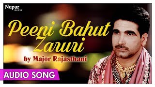 #peenibahutzaruri #majorrajasthani #punjabisong #priyaaudio don't
forget to hit like, comment & share !! album: chandri bulaono hatgi
song: peeni bahut zarur...